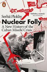 Nuclear Folly: A New History of the Cuban Missile Crisis,Paperback,ByPlokhy, Serhii