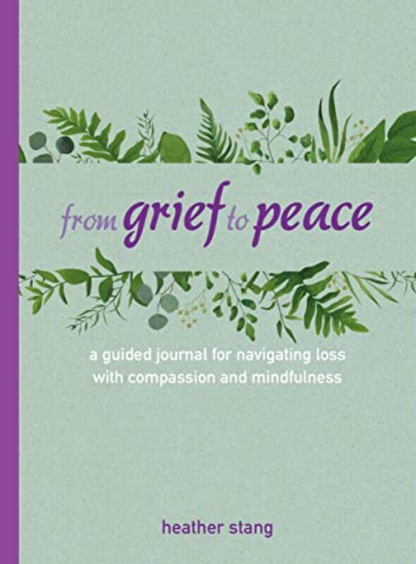 

From Grief To Peace by Heather Stang-Hardcover