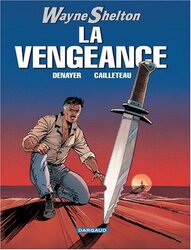 Wayne Shelton, Tome 5 : La vengeance,Paperback,By:Thierry Cailleteau