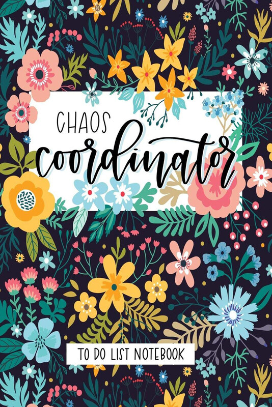 

Chaos Coordinator: To Do List Notebook: To Do & Dot Grid Matrix: Modern Florals with Hand Lettering, Paperback Book, By: June & Lucy