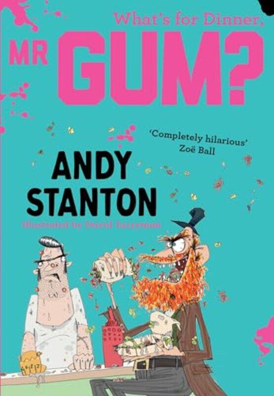 

Whats for Dinner Mr Gum by Andy StantonDavid Tazzyman-Paperback