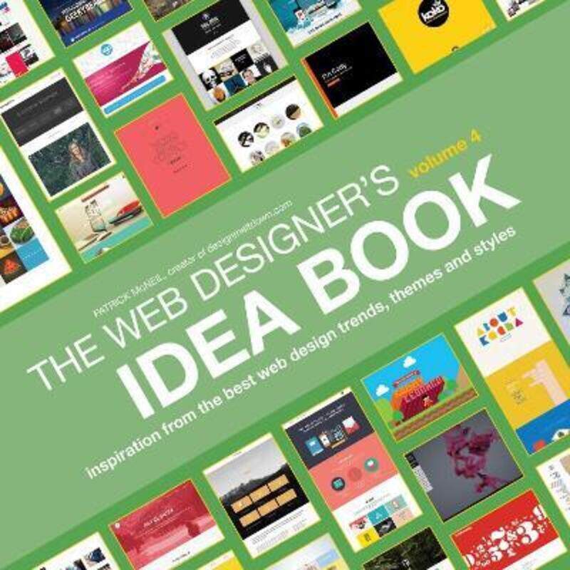 

Web Designer's Idea Book, Volume 4: Inspiration from the Best Web Design Trends, Themes and Styles.paperback,By :Patrick McNeil