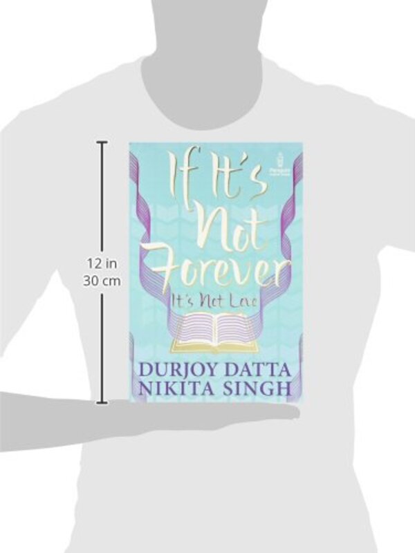 If It’s Not Forever It’s Not Love, Paperback Book, By: Durjoy Datta