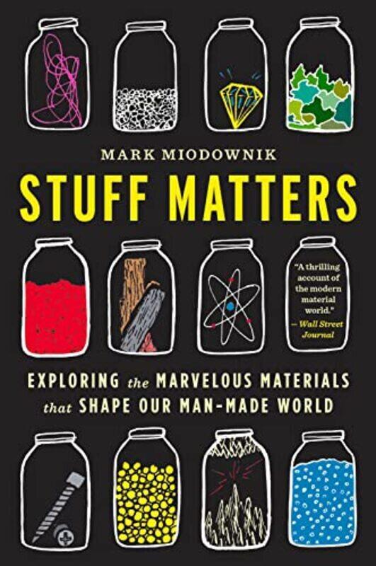 

Stuff Matters: Exploring the Marvelous Materials That Shape Our Man-Made World , Paperback by Miodownik, Mark