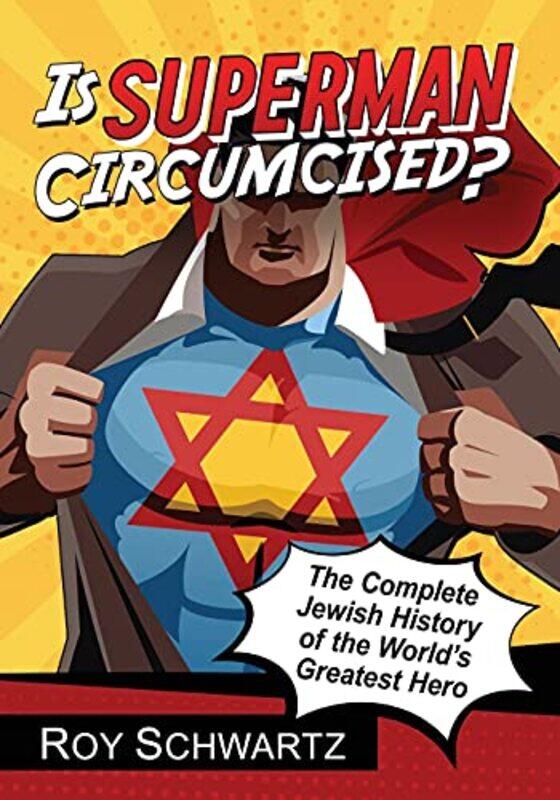 

Is Superman Circumcised by Roy Schwartz-Paperback