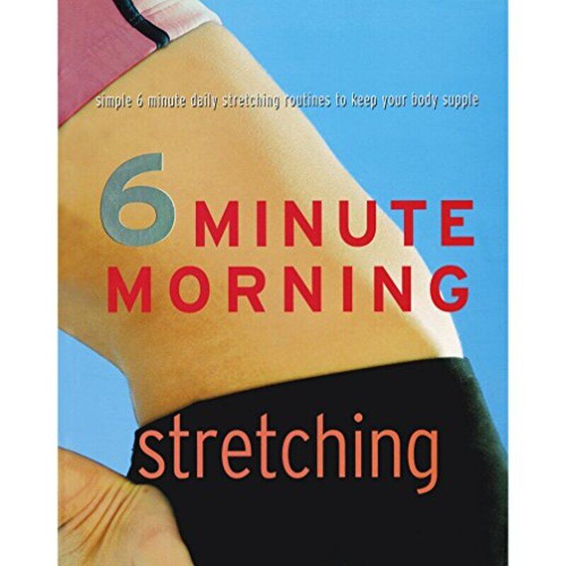 

Stretching (6 Minute Morning), Paperback Book, By: Parragon Book Service Ltd