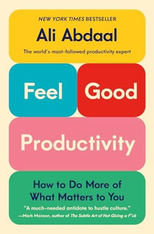 

Feelgood Productivity How To Do More Of What Matters To You by Abdaal, Ali - Hardcover