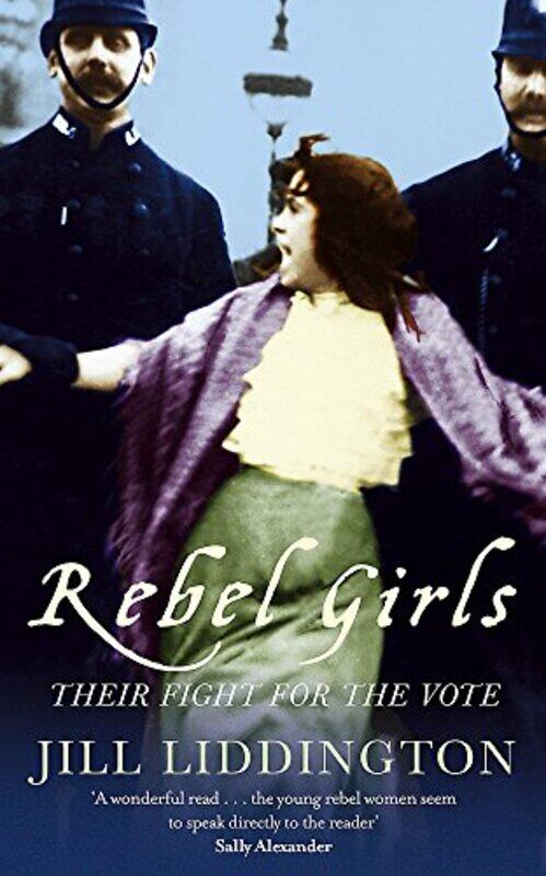 

Rebel Girls by Jill Liddington-Paperback