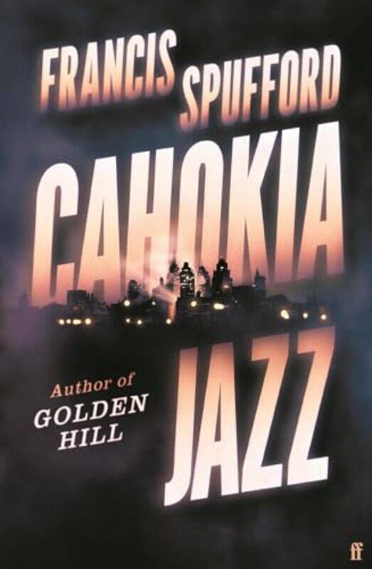 

Cahokia Jazz Export Edition by Francis author Spufford-Paperback