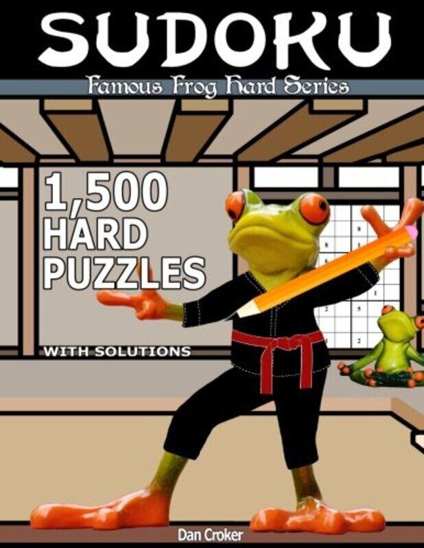 

Famous Frog Sudoku 1,500 Hard Puzzles With Solutions: A Hard Series Book