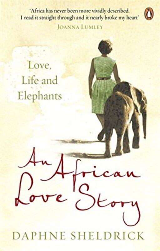 

An African Love Story: Love, Life and Elephants, Paperback Book, By: Dame Daphne Sheldrick