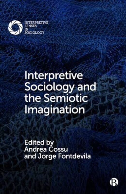 

Interpretive Sociology and the Semiotic Imagination by Ammar RayesSamer Salam-Paperback