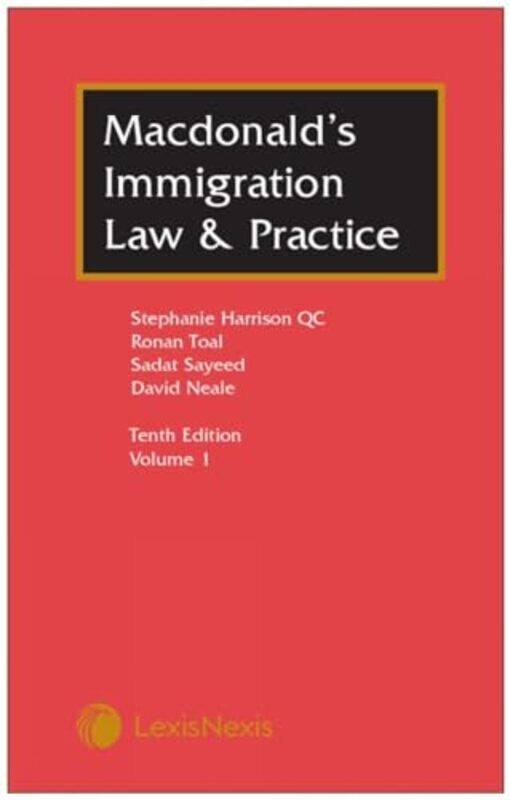 

Macdonalds Immigration Law and Practice by Stephanie HarrisonRonan ToalSadat SayeedDavid Garden Court Chambers Neale-Hardcover