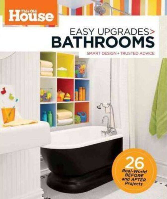 

This Old House Easy Upgrades: Bathrooms: Smart Makeovers, Trusted Advice.paperback,By :Editors of This Old House Magazine