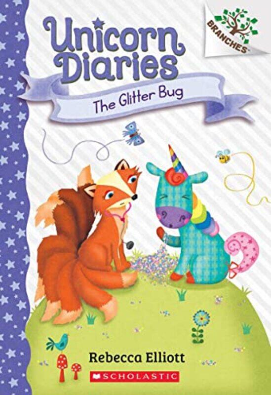 

The Glitter Bug: A Branches Book (Unicorn Diaries #9) By Elliott, Rebecca - Elliott, Rebecca Paperback