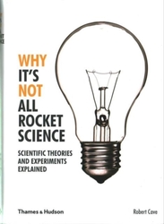 Why It's Not All Rocket Science,Paperback,ByRobert Cave