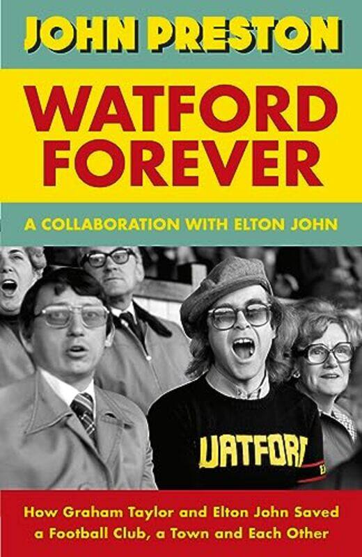 

Watford Forever by John PrestonElton John-Hardcover