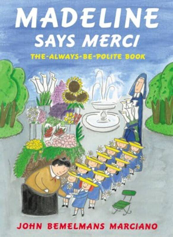 

Madeline Says Merci by John Bemelmans Marciano-Hardcover