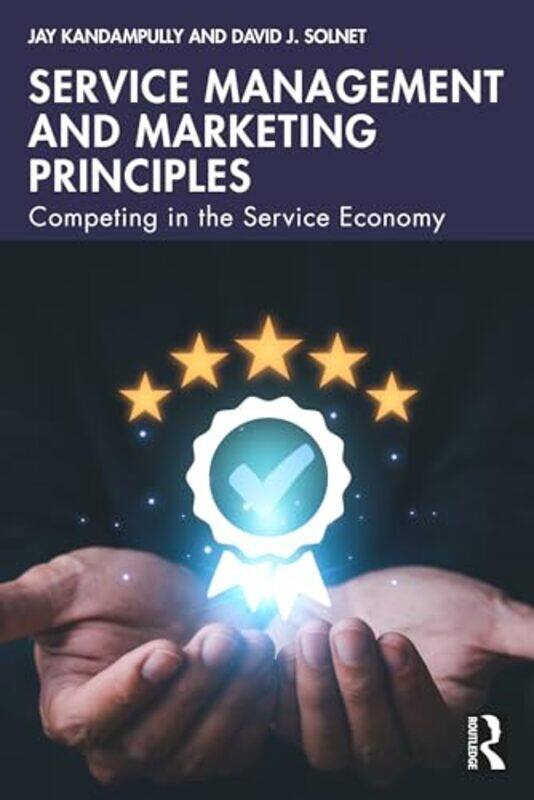 

Service Management and Marketing Principles by Jay KandampullyDavid J University of Queensland, Australia Solnet-Paperback