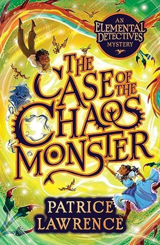 

The Case of the Chaos Monster an Elemental Detectives Adventure by Patrice Lawrence-Paperback