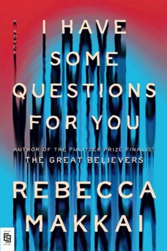 

I Have Some Questions For You,Paperback by Rebecca Makkai