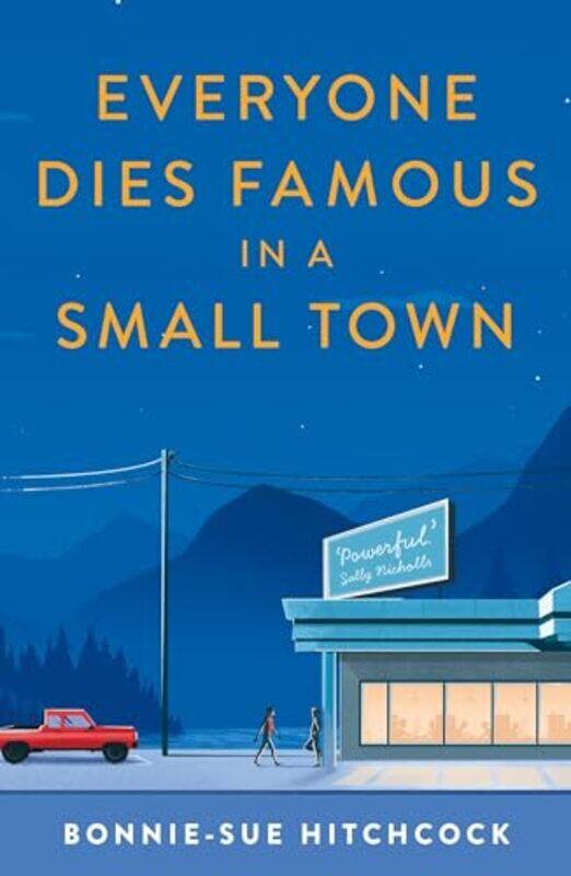 

Everyone Dies Famous in a Small Town by Bonnie-Sue Hitchcock-Paperback