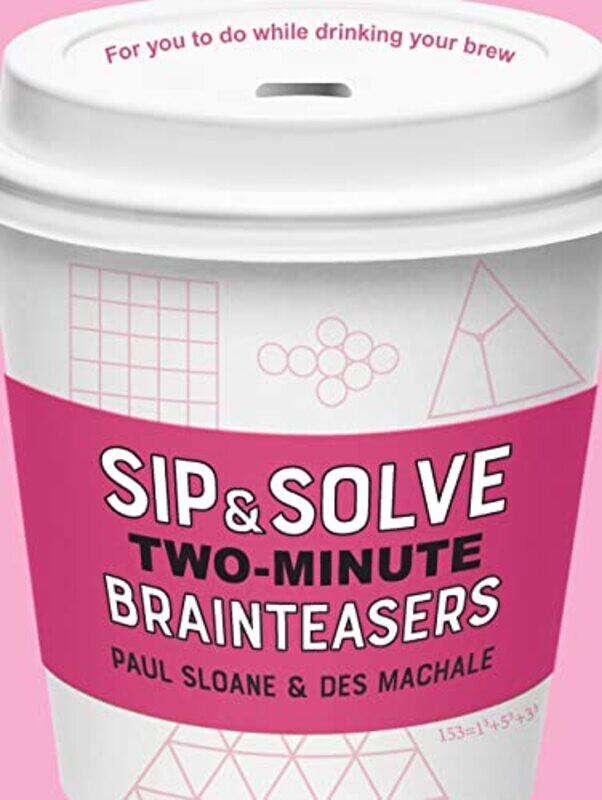 

Sip & Solve TwoMinute Brainteasers by Jackie Morris-Paperback