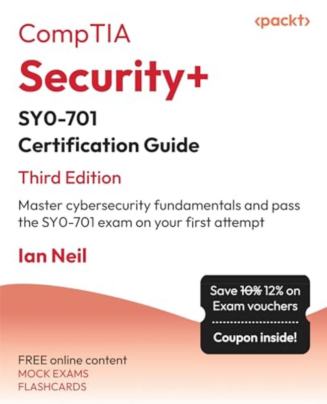 Comptia Security Sy0701 Certification Guide Master Cybersecurity Fundamentals And Pass The Sy070 By Neil, Ian -Paperback