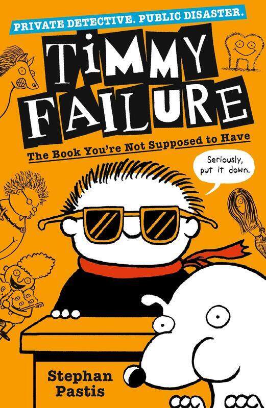 

Timmy Failure: The Book You're Not Supposed to Have, Paperback Book, By: Stephan Pastis