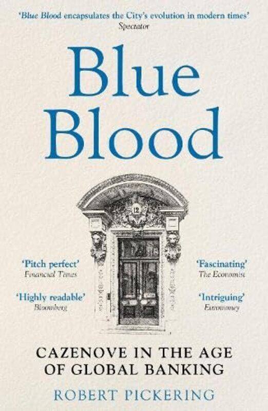 

Blue Blood Cazenove In The Age Of Global Banking By Pickering, Robert - Paperback