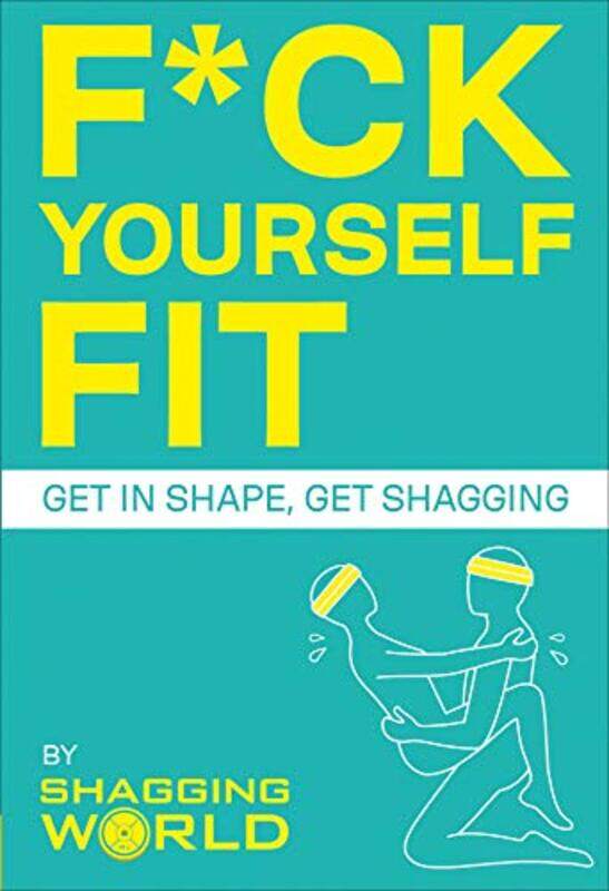 

F*ck Yourself Fit by ShaggingWorld-Paperback