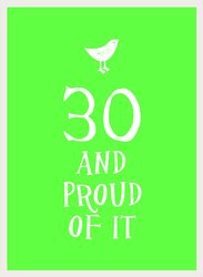 30 and Proud of It