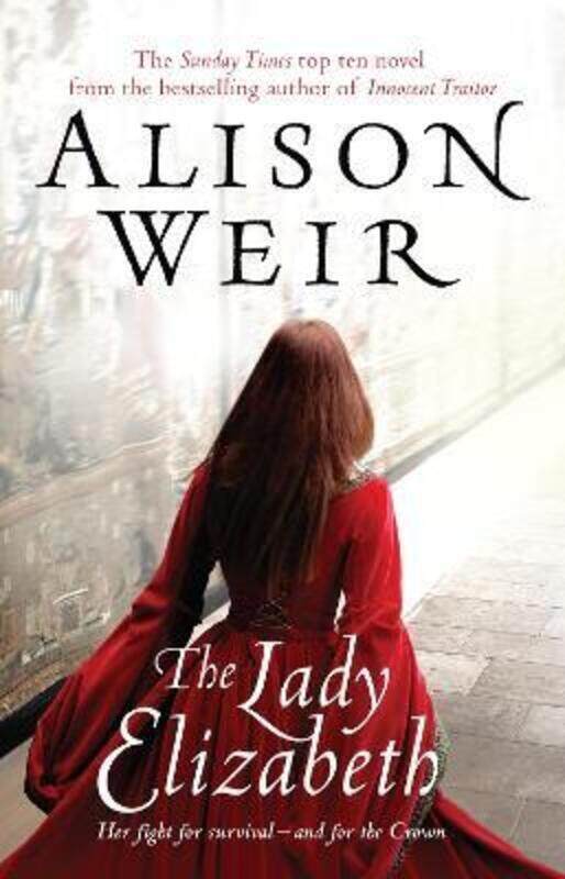 

The Lady Elizabeth.paperback,By :Alison Weir