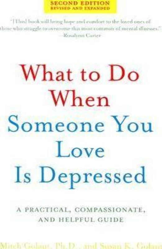 What to Do When Someone You Love Is Depressed: A Practical, Compassionate, and Helpful Guide,Paperback, By:Golant, Mitch - Golant, Susan K