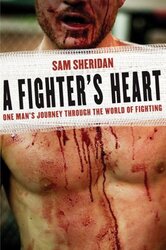 A Fighters Heart: One Mans Journey Through the World of Fighting,Paperback by Sheridan, Sam