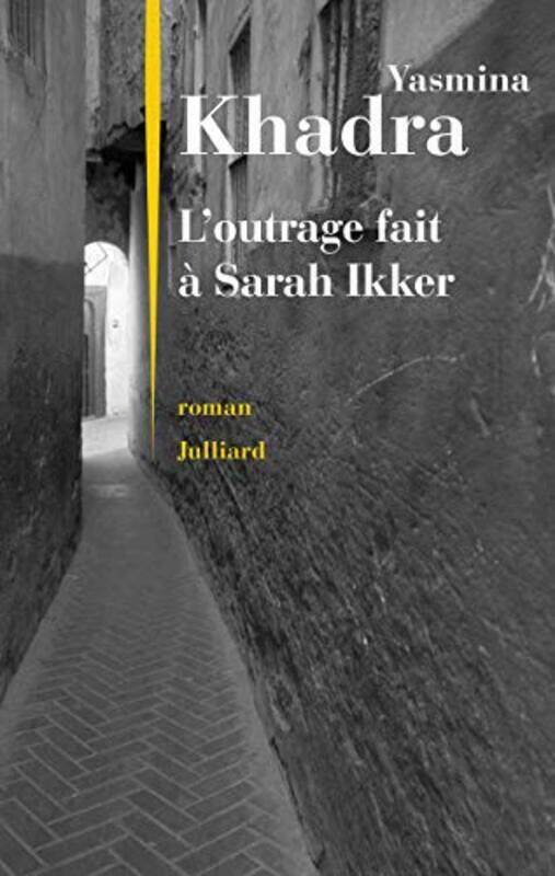 

Loutrage Fait A Sarah Ikker by KHADRA YASMINA Paperback