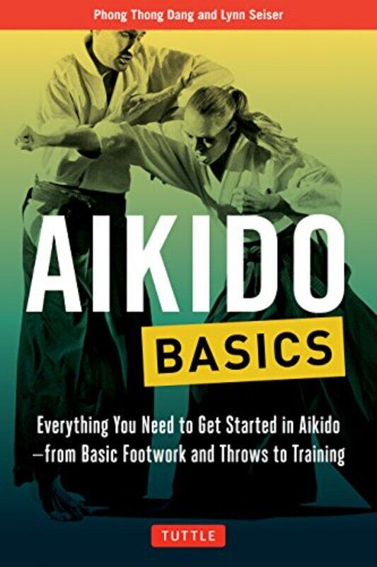 

Aikido Basics by Phong Thong DangLynn Seiser-Paperback