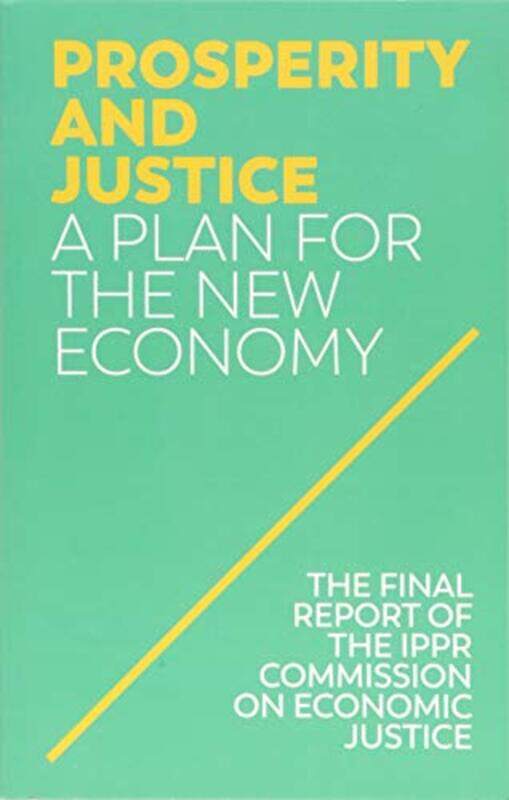 

Prosperity and Justice by IPPR Institute for Public Policy Research-Paperback