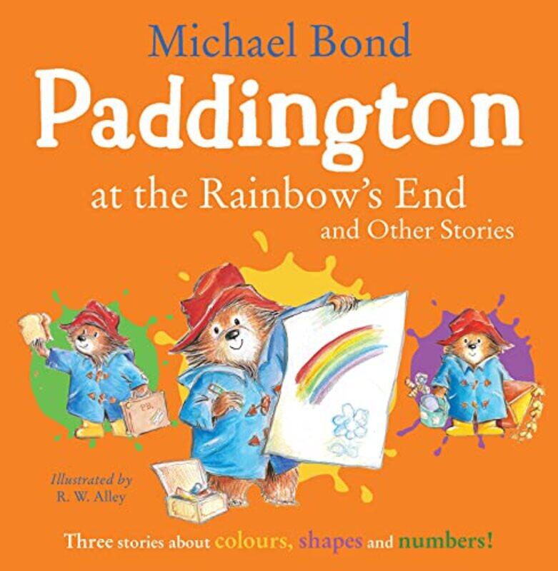 

Paddington at the Rainbow’s End and Other Stories by Michael BondR W Alley-Paperback