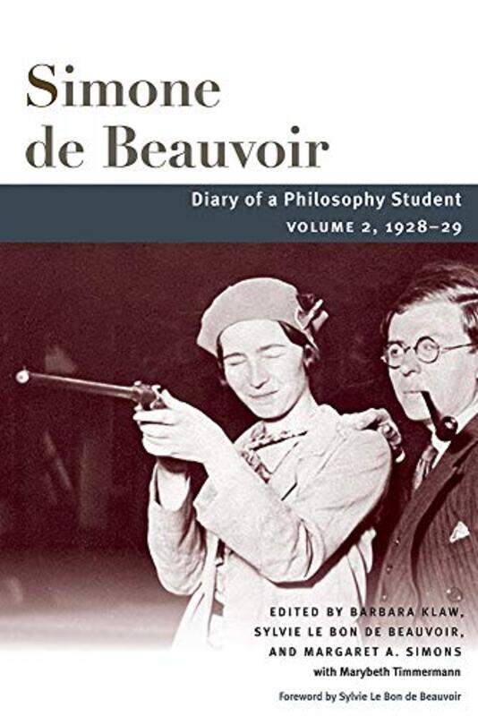 

Diary of a Philosophy Student by Simone BeauvoirBarbara KlawSylvie Le Bon de BeauvoirMargaret A SimonsMarybeth Timmermann-Paperback