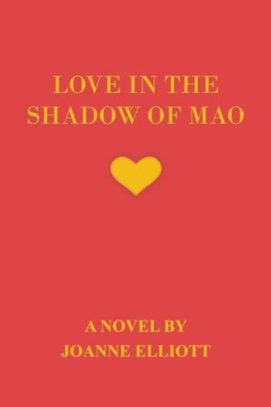 Love in the Shadow of Mao by Joanne Elliott-Paperback