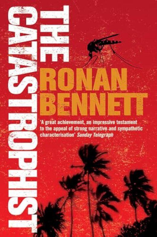 

The Catastrophist by Ronan Bennett-Paperback