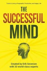 The Successful Mind: Tools to Living a Purposeful, Productive, and Happy Life,Paperback,BySeversen, Erik - Al, Et