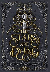 The Stars are Dying: Nytefall Book 1 , Hardcover by Penaranda, Chloe C
