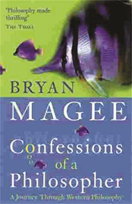 

Confessions Of A Philosopher by Bryan Magee-Paperback