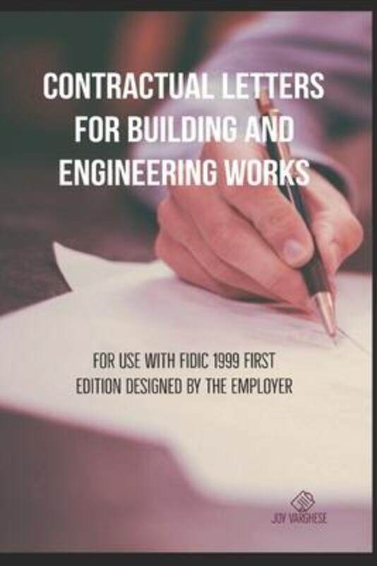 

Contractual Letters for Building and Engineering Works: For use with FIDIC 1999 FIRST EDITION DESIGN