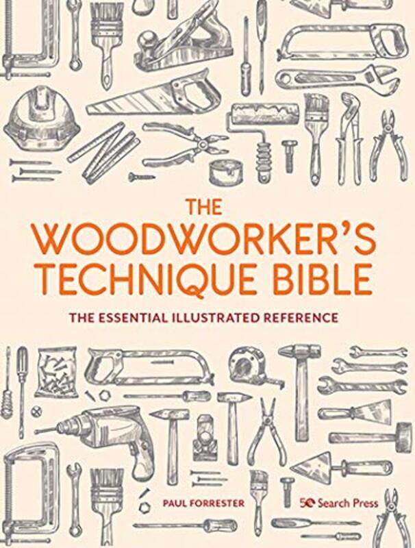 

The Woodworkers Technique Bible by Steve Ward-Paperback