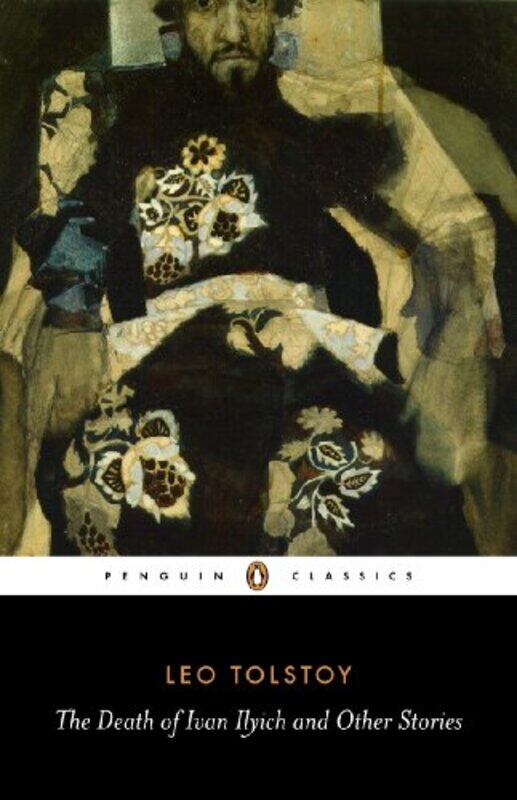 

The Death of Ivan Ilyich and Other Stories by Leo TolstoyAnthony BriggsDavid McDuffRonald Wilks-Paperback