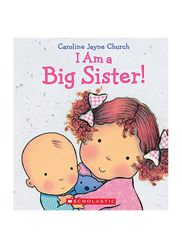 

I Am A Big Sister, Hardcover Book, By: Caroline Jayne Church