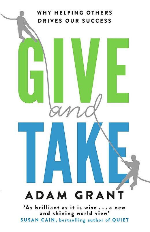 

Give and Take: Why Helping Others Drives Our Success, Paperback Book, By: Adam Grant